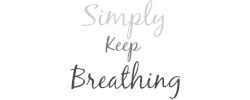 Simply Keep Breathing